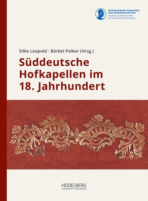 Leopold, Silke / Bärbel Pelker (Hrsg.). Süddeutsche Hofkapellen im 18. Jahrhundert - Eine Bestandsaufnahme. Heidelberg University Publishing, 2018.
