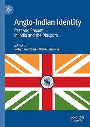 Raj, Merin Simi / Robyn Andrews (Hrsg.). Anglo-Indian Identity - Past and Present, in India and the Diaspora. Springer International Publishing, 2021.