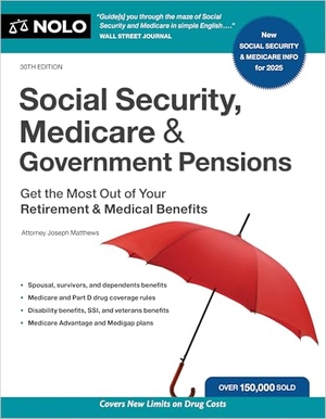 Matthews, Joseph. Social Security, Medicare & Government Pensions - Get the Most Out of Your Retirement and Medical Benefits. NOLO, 2025.