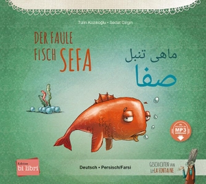 Koziko¿lu, Tülin. Der faule Fisch Sefa (Deutsch-Persisch/Farsi) - Zweisprachiges Kinderbuch mit MP3-Hörbuch zum Herunterladen. bilibri, 2024.