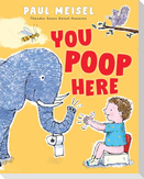 You Poop Here