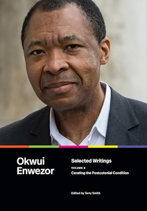 Enwezor, Okwui. Selected Writings, Volume 2 - Curating the Postcolonial Condition. Duke University Press, 2025.