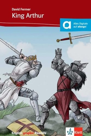 Fermer, David. King Arthur and the Knights of the Round Table - Englische Lektüre für das 2., 3. Lernjahr. Klett Sprachen GmbH, 2013.