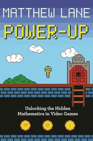 Lane, Matthew. Power-Up - Unlocking the Hidden Mathematics in Video Games. Princeton University Press, 2019.