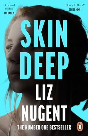 Nugent, Liz. Skin Deep. Century, 2018.