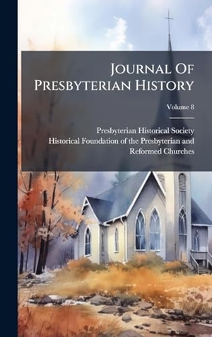 Society, Presbyterian Historical. Journal Of Presbyterian History. Creative Media Partners, LLC, 2025.