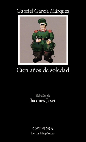 García Márquez, Gabriel. Cien años de soledad. CATEDRA, 1987.