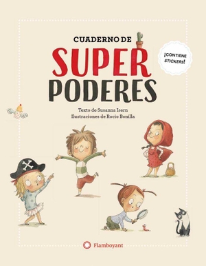 Isern, Susana. Cuaderno de superpoderes. Editorial Flamboyant, S.L., 2019.
