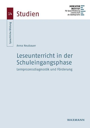 Neubauer, Anna. Leseunterricht in der Schuleingangsphase - Lernprozessdiagnostik und Förderung. Waxmann Verlag GmbH, 2023.