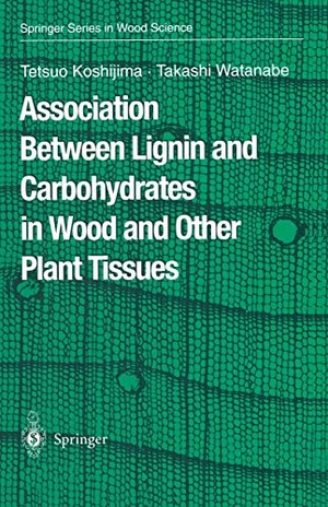 Watanabe, Takashi / Tetsuo Koshijima. Association Between Lignin and Carbohydrates in Wood and Other Plant Tissues. Springer Berlin Heidelberg, 2010.