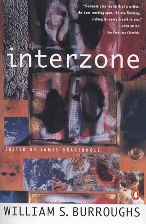 Burroughs, William S.. Interzone. Penguin Publishing Group, 1990.