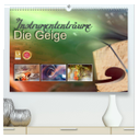 Instrumententräume - Die Geige (hochwertiger Premium Wandkalender 2024 DIN A2 quer), Kunstdruck in Hochglanz