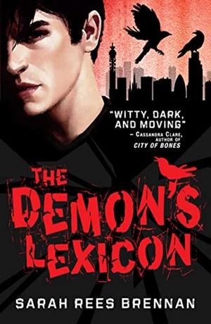 Rees Brennan, Sarah. The Demon's Lexicon. Simon & Schuster Ltd, 2009.