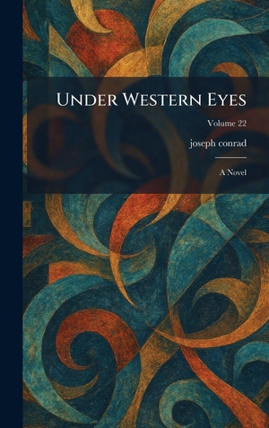 Conrad, Joseph. Under Western Eyes - A Novel. Tradd Street Press, 2026.