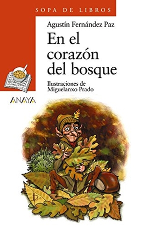 Prado, Miguelanxo / Agustín Fernández Paz. En el corazón del bosque. Anaya Educación, 2000.