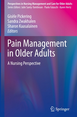 Pickering, Gisèle / Sharon Kaasalainen et al (Hrsg.). Pain Management in Older Adults - A Nursing Perspective. Springer International Publishing, 2018.