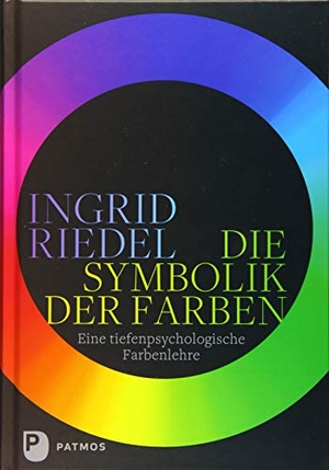 Riedel, Ingrid. Die Symbolik der Farben - Eine tiefenpsychologische Farbenlehre. Patmos-Verlag, 2019.