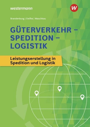 Brandenburg, Hans / Waschkau, Siegfried et al. Güterverkehr - Spedition - Logistik. Schulbuch - Leistungserstellung in Spedition und Logistik. Westermann Berufl.Bildung, 2026.