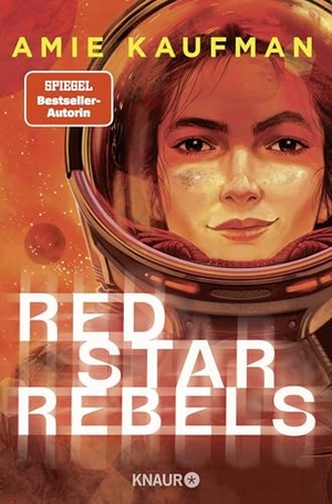 Kaufman, Amie. Red Star Rebels - Ein unvergessliches Sci-Fi-Abenteuer auf der Reise zum Mars. Knaur Taschenbuch, 2026.