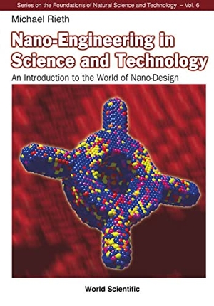 Rieth, Michael. Nano-Engineering in Science and Technology: An Introduction to the World of Nano-Design. World Scientific Publishing Company, 2003.