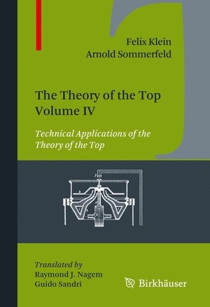 Sommerfeld, Arnold / Felix Klein. The Theory of the Top. Volume IV - Technical Applications of the Theory of the Top. Springer New York, 2014.