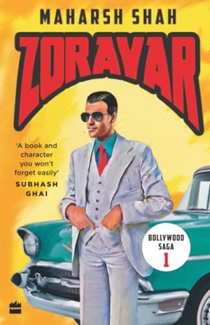 Shah, Maharsh. Zoravar - Book One in the Bollywood Saga. HarperCollins Publishers India Pvt Ltd, 2020.