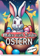 Malen nach Zahlen Ostern Malbuch für Mädchen und Jungen zu Ostern Kinder von 5-9 Jahren Ostergeschenk Osterkinderbuch
