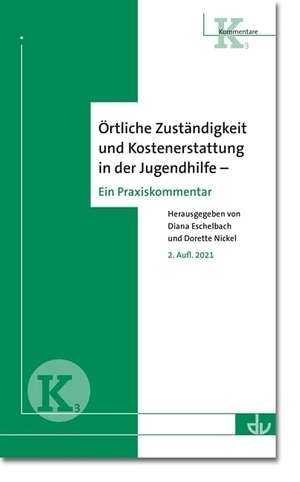Eschelbach, Diana / Dorette Nickel (Hrsg.). Örtliche Zuständigkeit und Kostenerstattung in der Jugendhilfe - Kommentar mit rechtlichen Erläuterungen (K 3). Lambertus-Verlag, 2021.