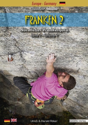 Röker, Ulrich / Harald Röker. Franken. / Franken 2 - Kletterführer - Guidebook Nördlicher Frankenjura / Kletterführer - Guidebook Nördlicher Frankenjura Band 2 - Volume 2. GEBRO Verlag, 2024.