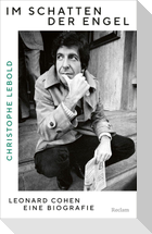 Im Schatten der Engel. Leonard Cohen - eine Biografie