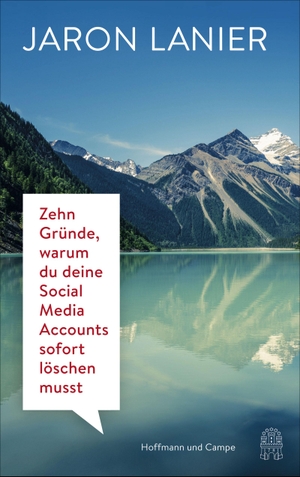 Lanier, Jaron. Zehn Gründe, warum du deine Social Media Accounts sofort löschen musst. Hoffmann und Campe Verlag, 2018.