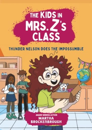 Messner, Kate / Martha Brockenbrough. The Kids in Mrs. Z's Class: Thunder Nelson Does the Impossumble. Workman Publishing, 2025.