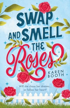 Booth, Karen. Swap And Smell The Roses. HarperCollins Publishers, 2024.