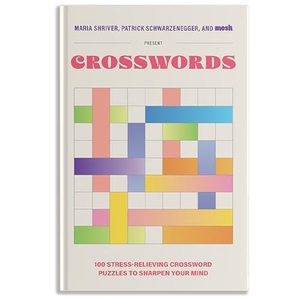 Shriver, Maria / Schwarzenegger, Patrick et al. Crossword Book - Presented by Maria Shriver, Patrick Schwarzenegger. Blue Star Press, 2024.