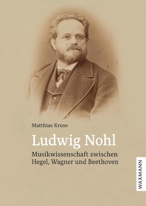Kruse, Matthias. Ludwig Nohl - Musikwissenschaft zwischen Hegel, Wagner und Beethoven. Waxmann Verlag GmbH, 2023.