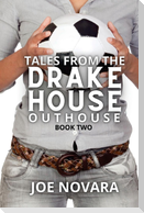 Tales From the Drake House Outhouse, Book Two