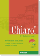 Chiaro! A1/A2, Hören wie in Italien