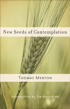 Merton, Thomas. New Seeds of Contemplation. New Directions Publishing Corporation, 2007.