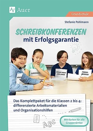 Pohlmann, Stefanie. Schreibkonferenzen mit Erfolgsgarantie - Das Komplettpaket für die Klassen 2 bis 4: differenzierte Arbeitsmaterialien und Organisationshilfe. Auer Verlag i.d.AAP LW, 2018.