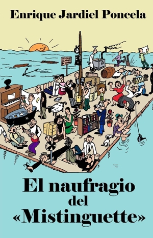 Jardiel Poncela, Enrique. El naufragio del Mistinguette. Amazon Digital Services LLC - Kdp, 2022.