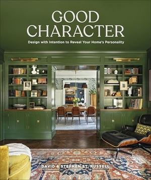St. Russell, David / Stephen St. Russell. Good Character - Design with Intention to Reveal Your Home's Personality. Dorling Kindersley Ltd., 2026.