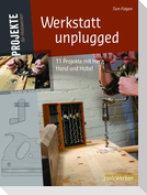 Werkstatt unplugged