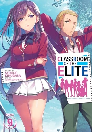 Kinugasa, Syougo. Classroom of the Elite (Light Novel) Vol. 9. Penguin LLC  US, 2021.