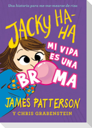 Jacky Ha-Ha 2 : Mi vida es una broma