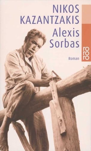 Kazantzakis, Nikos. Alexis Sorbas - Abenteuer auf Kreta. Rowohlt Taschenbuch, 1955.