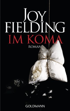 Fielding, Joy. Im Koma - Roman. Goldmann TB, 2011.