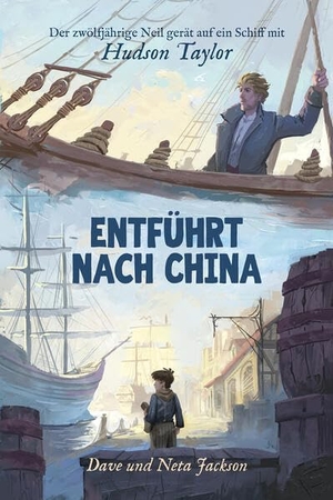 Jackson, Dave & Neta. Entführt nach China (Hudson Taylor) - Band 2/12 der Reihe 'Abenteurer Gottes'. CLV-Christliche, 2026.