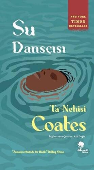 Coates, Ta-Nehisi. Su Danscisi. Monokl Yayinlari, 2020.