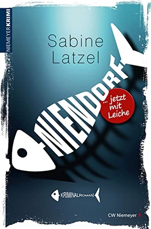 Latzel, Sabine. Niendorf ... jetzt mit Leiche - Ostsee-Krimi. Niemeyer C.W. Buchverlage, 2022.