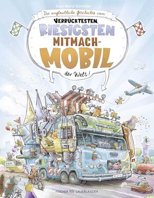 Schröder, Sven Maria. Die unglaubliche Geschichte vom verrücktesten, riesigsten Mitmachmobil der Welt - Wimmel-Bilderbuch über Fahrzeuge für Kinder ab 4 Jahren. FISCHER Sauerländer, 2025.